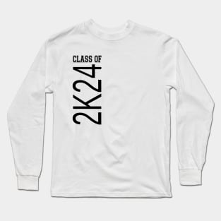 Class Of 2k24. Graduation Or First Day Of School. 2K24 Long Sleeve T-Shirt